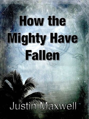 cover image of How the Mighty Have Fallen